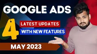 Google Ads Update April  2023 | Google Ads New Update and Features in May 2023 | Google ads Update