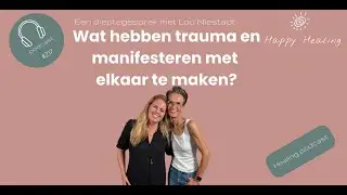 Vodcast @217 Wat hebben trauma en manifesteren met elkaar te maken?