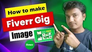 How to make Effective Fiverr Gig Image and Get Orders quickly | Earn Money from Fiverr