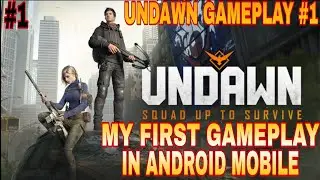 UNDAWN GAMEPLAY PART:- 1 ||MY FIRST GAMEPLAY IN ANDROID MOBILE|| How To Play Undawn Game In Mobile||