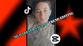 MUHABBAT RANG LAI TREND EDITING capcut tutorial | Whatsapp Status| MUHABBAT RANG LAI video editing