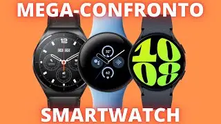 GALAXY WATCH 6 contro PIXEL WATCH 2 e XIAOMI WATCH 2 Pro: c'è un vincitore a sorpresa #smartwatch