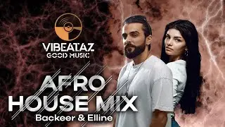 Afro House mix - Backeer & Elline  