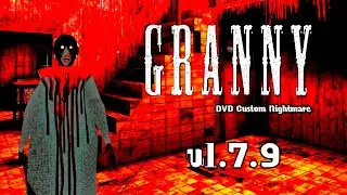 Granny v1.7.9 DVD Custom Nightmare Gameplay