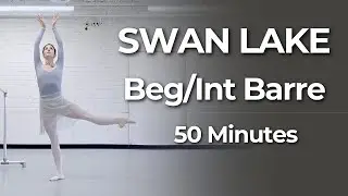 Swan Lake Ballet Barre Class | Beginner–Intermediate 50 Min At Home Workout