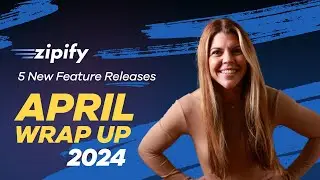 April 2024 Newsletter: Top 5 New Features for Zipify Apps