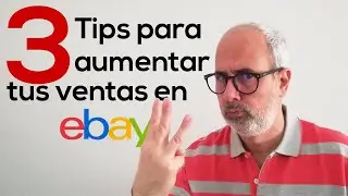 3 Tips para aumentar tus ventas en ebay