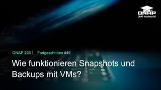 Wie funktionieren Snapshots und Backups mit VMs? | QNP 226 | 
