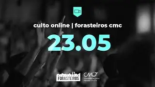 Culto Online Forasteiros #6 | 23.05