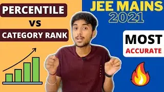 JEE Mains 2021 - PERCENTILE VS CATEGORY RANK ! (CRL,  EWS , OBC , SC & ST) Most Accurate !!