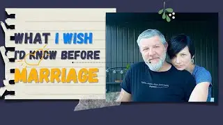 What I wish I'd know before marriage.