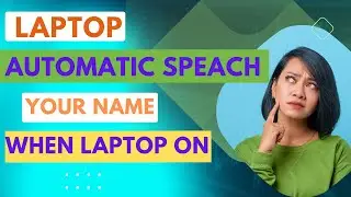 laptop speak your name when you turn on laptop\pc popular tricks speak your personal computer easy||