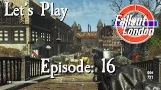 Let's Play Fallout London: Episode 16