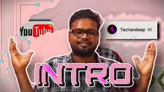 Intro video | Techandeep .