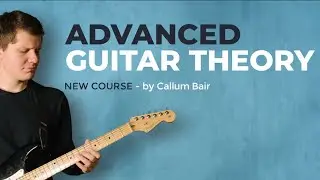 Callum Bair's Advanced Guitar Theory - Guitar Lessons - JamPlay