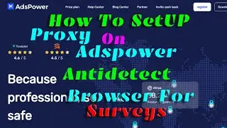 Proxy Setup on Adspower Antidetect Browser For Running Surveys.