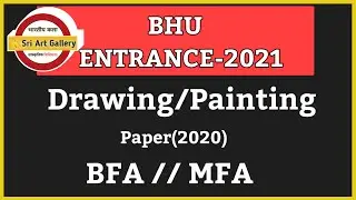 BHU ENTRANCE-2021 | BHU BFA MFA PAPER 2021 | BFA MFA ENTRANCE EXAM 2021.