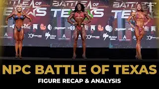 2024 NPC Battle of Texas |  Figure Recap & Analysis