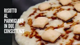 RISOTTO AL PARMIGIANO  IN DUE CONSISTENZE FACILE