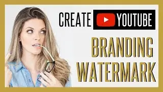 How to Create YouTube Branding Watermark for Your Channel