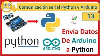 🤩 PYTHON ARDUINO SERIAL - pyserial - Enviar datos de ARDUINO a PYTHON 🐍 - Tutorial Python #13 👌.