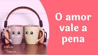 POR AMOR TUDO VALE A PENA?