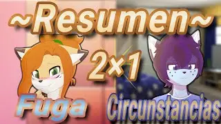 🛀Fuga💦+🛏️Bajo Las Circunstancias🍉-Eipril- ~Resumen 2x1~