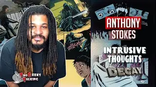 Interview with Anthony Stokes Writer & Creator of Intrusive Thoughts & Decay | Two Geeks Talking