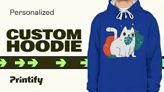 How to Create and Sell Custom Hoodies (Printify - Print on Demand)