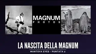 Mantova Eyes 02 - La nascita della Magnum