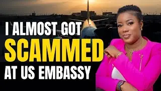 How I Almost Got Scammed At The US Embassy