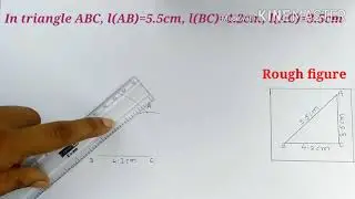 Std-7 th, To Construct a triangle given the lengths of its three sides