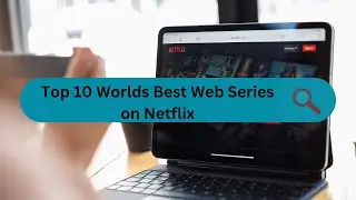 Top 10 Worlds Best Web Series on Netflix | Top 10 Most Watched Web Series on Netflix