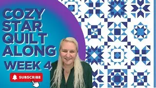 Cozy Star Quilt Along - Week 4