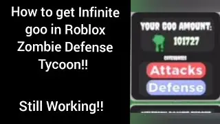 How to get Infinite goo in Zombie Defense Tycoon (Roblox)(Still Working)
