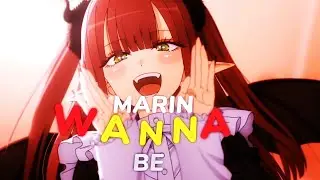 Marin Kitagawa - AMV/Edit - Wanna Be -  Capcut - My Dress Up Darling - (SCRAP)