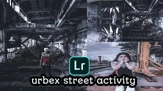 edit foto kekinian urbex street activity | lightroom mobile