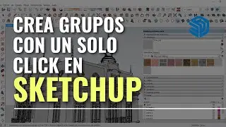 CREA GRUPOS CON UN SOLO CLICK EN SKETCHUP 😱