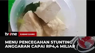 Anggaran Fantastis! Menu Pencegahan Stunting di Depok Viral di Medsos | Kabar Siang tvOne