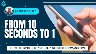 FROM 10 SECONDS TO 1: How FieldIntell Drastically Reduced Command Time (FieldIntell Full)