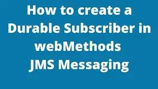 How to create a Durable Subscriber in webMethods JMS Messaging