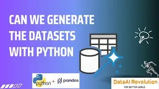 Can We Generate The Dataset | Synthetic Datasets | Create your own Dataset using Python