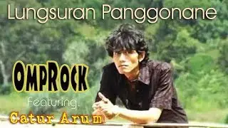 Catur Arum - Lungsuran Panggonane | OmpRock [OFFICIAL]