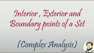 Interior,Exterior and Boundary Points of a Set | Easy Concept | Complex Analysis || Urdu  ||