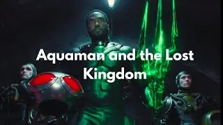 AQUAMAN AND THE LOST KINGDOM