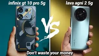 infinix gt 10 pro 5g vs lava agni 2 5g Full campaign