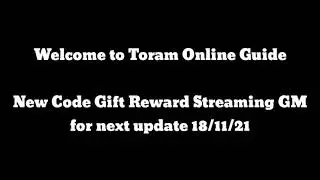 Toram Online - New Code Reward Streaming GM for next update 18/11/21