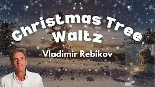 Christmas Tree Waltz by Vladimir Rebikov