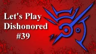 Roots Plays Dishonored #39 (Hijacking the Watchtower)