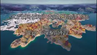 SuperHero Academy S3 E1: Earth-1422